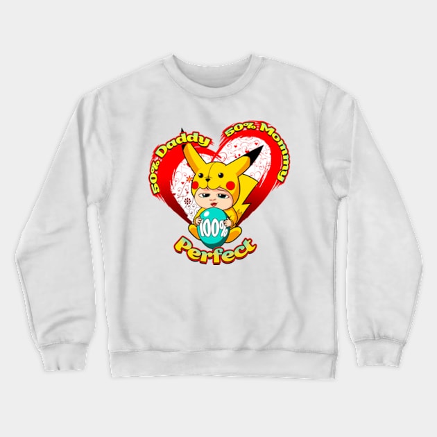 50% Daddy 50% Mommy Me 100% Perfect Crewneck Sweatshirt by Scud"